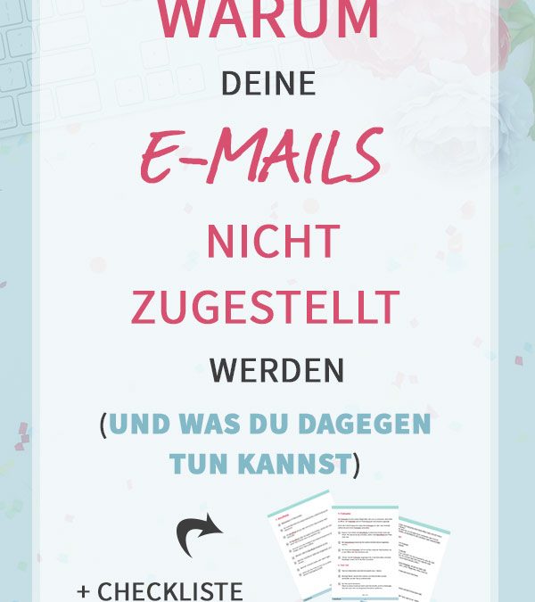 Warum deine Mails NICHT zugestellt werden (+ was du dagegen tun kannst)