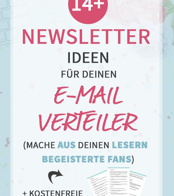 14+ Newsletter Ideen für deinen E-Mail Verteiler (mache aus deinen Lesern begeisterte Fans)