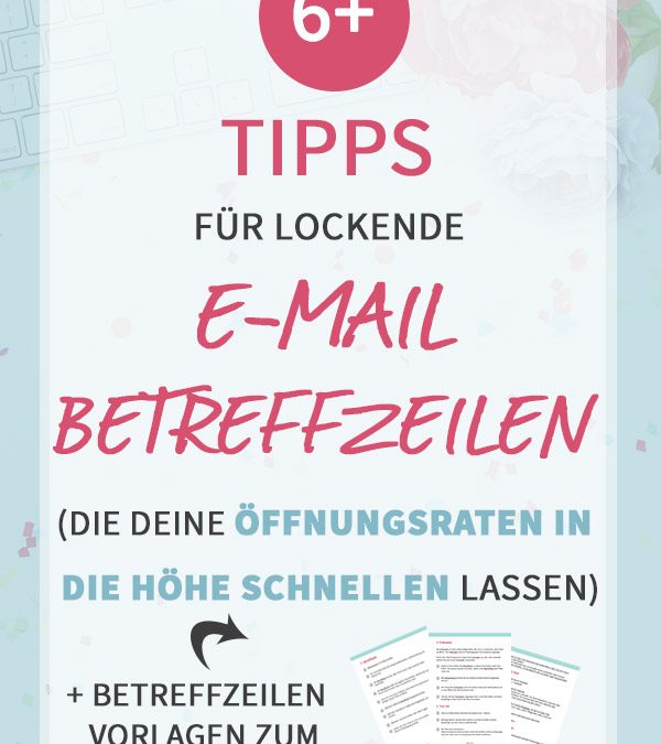 6+ Tipps für lockende E-Mail Betreff-Zeilen, die deine Öffnungsraten in die Höhe schnellen lassen